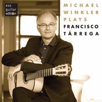 Michael Winkler - Tárrega: Guitar Works