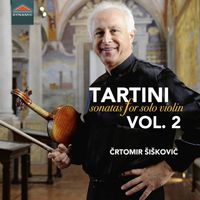 Črtomir Šiškovič - Tartini: Sonatas for Solo Violin, Vol. 2