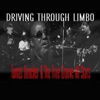 Tomás Doncker & The True Groove All-Stars - Driving Through Limbo
