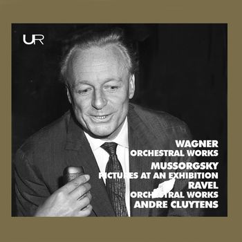 André Cluytens - Cluytens conducts Wagner, Mussorgsky, Ravel