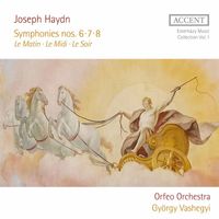Orfeo Orchestra and György Vashegyi - Haydn: Symphonies Nos. 6-8