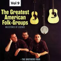 The Brothers Four - Milestones of Legends: The Greatest American Folk-Groups, Vol. 9