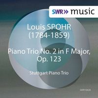 Stuttgart Piano Trio - Spohr: Piano Trio No. 2 in F Major, Op. 123