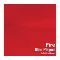 Ohio Players - Fire (Safari Riot Remix)