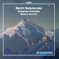 Michael Korstick - Kabalevsky: Complete Preludes