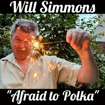 Will Simmons - Afraid to Polka