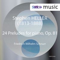 Friedrich Wilhelm Schnurr - Heller: 24 Preludes, Op. 81