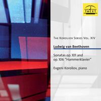 Evgeni Koroliov - The Koroliov Series, Vol. 14: Beethoven – Sonatas, Opp. 101 & 106