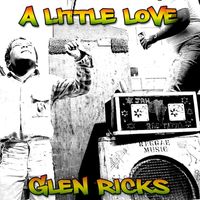 Glenn Ricks - A Little Love
