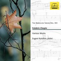 Evgeni Koroliov - The Koroliov Series, Vol. 13: Chopin – Works for Piano