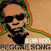 Glenn Ricks - Reggae Song