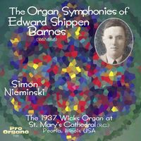 Simon Nieminski - The Organ Symphonies of Edward Shippen Barnes