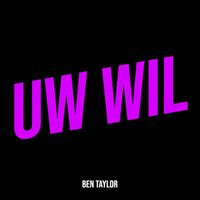 Ben Taylor - Uw Wil