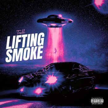 Trell - Lifting Smoke (Explicit)