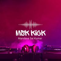 Mandava Sai Kumar - Msk Kick (Explicit)