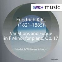 Friedrich Wilhelm Schnurr - Variations & Fugue in F Minor, Op. 17
