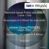 Jenny Abel - Biber:  Passacaglia in G Minor - Pisendel: Violin Sonata in A Minor
