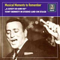 Tony Bennett - Musical Moments to remember: "A lucky So-And-So" - Tony Bennett in Studio & on Stage