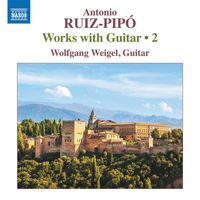 Wolfgang Weigel - Ruiz-Pipó: Works with Guitar, Vol. 2
