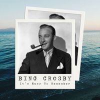 Bing Crosby - It's Easy To Remember
