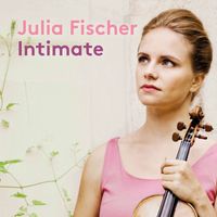 Julia Fischer - Intimate