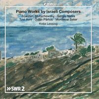 Kolja Lessing - Piano Works by Israeli Composers