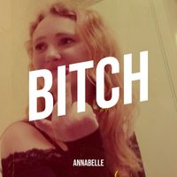 Annabelle - Bitch (Explicit)