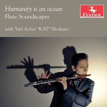 Yael Acher-Modiano - Humanity Is an Ocean: Flute Soundscapes