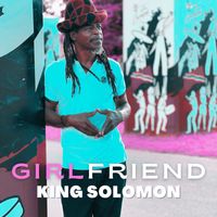 King Solomon - Girlfriend