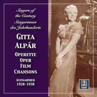 Gitta Alpar - Singers of the Century: Gitta Alpár in Operetta, Film & Opera