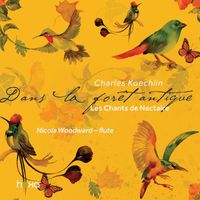Nicola Woodward - Koechlin: Les chants de nectaire, Series 2, Op. 199 "Dans la forêt antique"