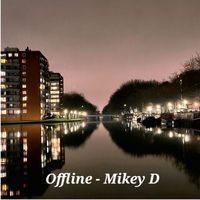 Mikey D - Offline