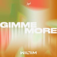 Willim - Gimme More