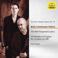 Duo Favori - Duo Favori Series, Vol. 6: Castelnuovo-Tedesco – The Well-Tempered Guitars, Op. 199