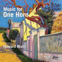 Howard Wall - Music for One Horn