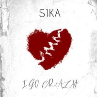 Sika - I go crazy