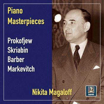 Nikita Magaloff - Prokofiev, Scriabin, Barber & Markevitch: Piano Works