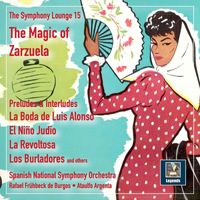 Orquesta Nacional de España - The Symphony Lounge, Vol. 15: The Magic of Zarzuela
