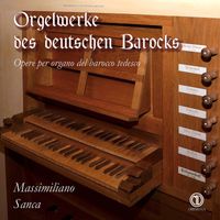 Massimiliano Sanca - J.S. Bach, Krebs, Pachelbel, & Walther: Organ Works