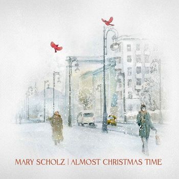 Mary Scholz - Almost Christmas Time