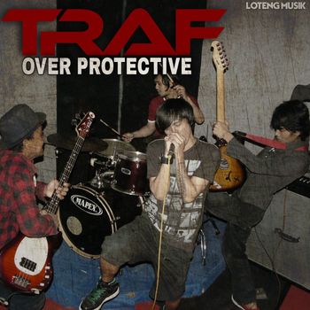 Traf - Over Protective