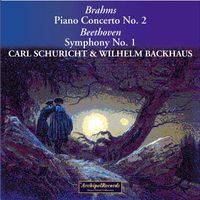 Carl Schuricht and Wilhelm Backhaus - Brahms: Piano Concerto No. 2 - Beethoven: Symphony No. 1 (Live)