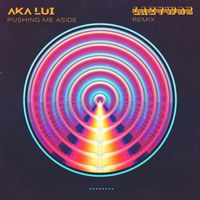 AKA Lui - Pushing Me Aside (Lazywax Remix)