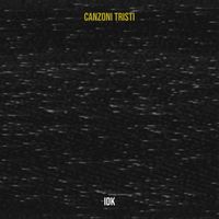 IDK - Canzoni Tristi (Explicit)