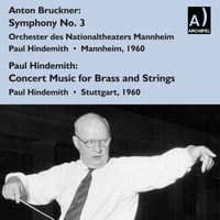 Paul Hindemith - Bruckner: Symphony No. 3 - Hindemith: Konzertmusik for Brass & String Orchestra (Live)