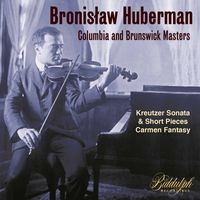 Bronisław Huberman - Columbia & Brunswick Masters