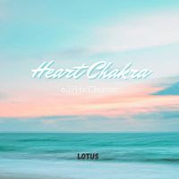 Lotus - Heart Chakra 639Hz Cleanse