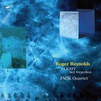 JACK Quartet - Roger Reynolds: Flight & Not Forgotten
