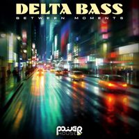 Delta Bass - Between Moments
