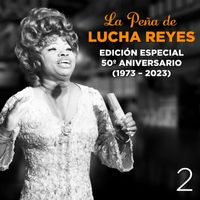 Lucha Reyes - La Peña de Lucha Reyes, Vol.2 (Edición Especial 50º Aniversario 1973 - 2023, En Vivo)